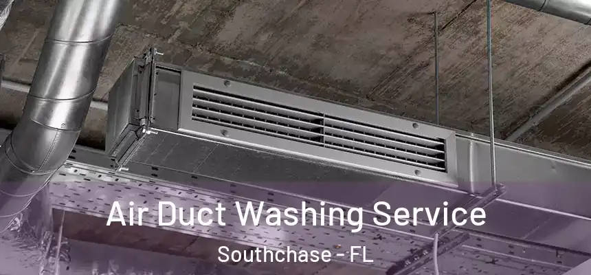 Air Duct Washing Service Southchase - FL