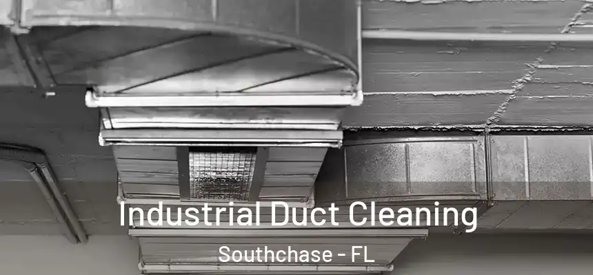 Industrial Duct Cleaning Southchase - FL