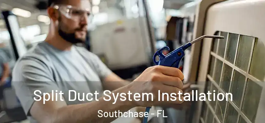 Split Duct System Installation Southchase - FL